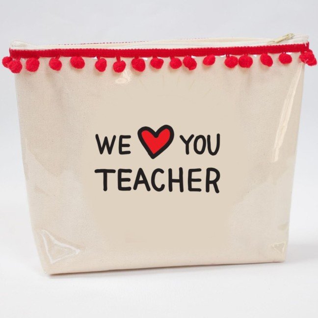 Teacher's We 
Love You Pouch