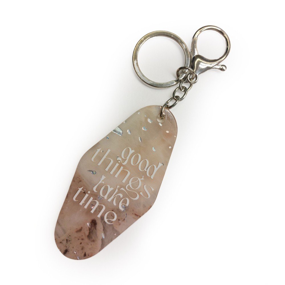 Good Things 
Take Time Keychain