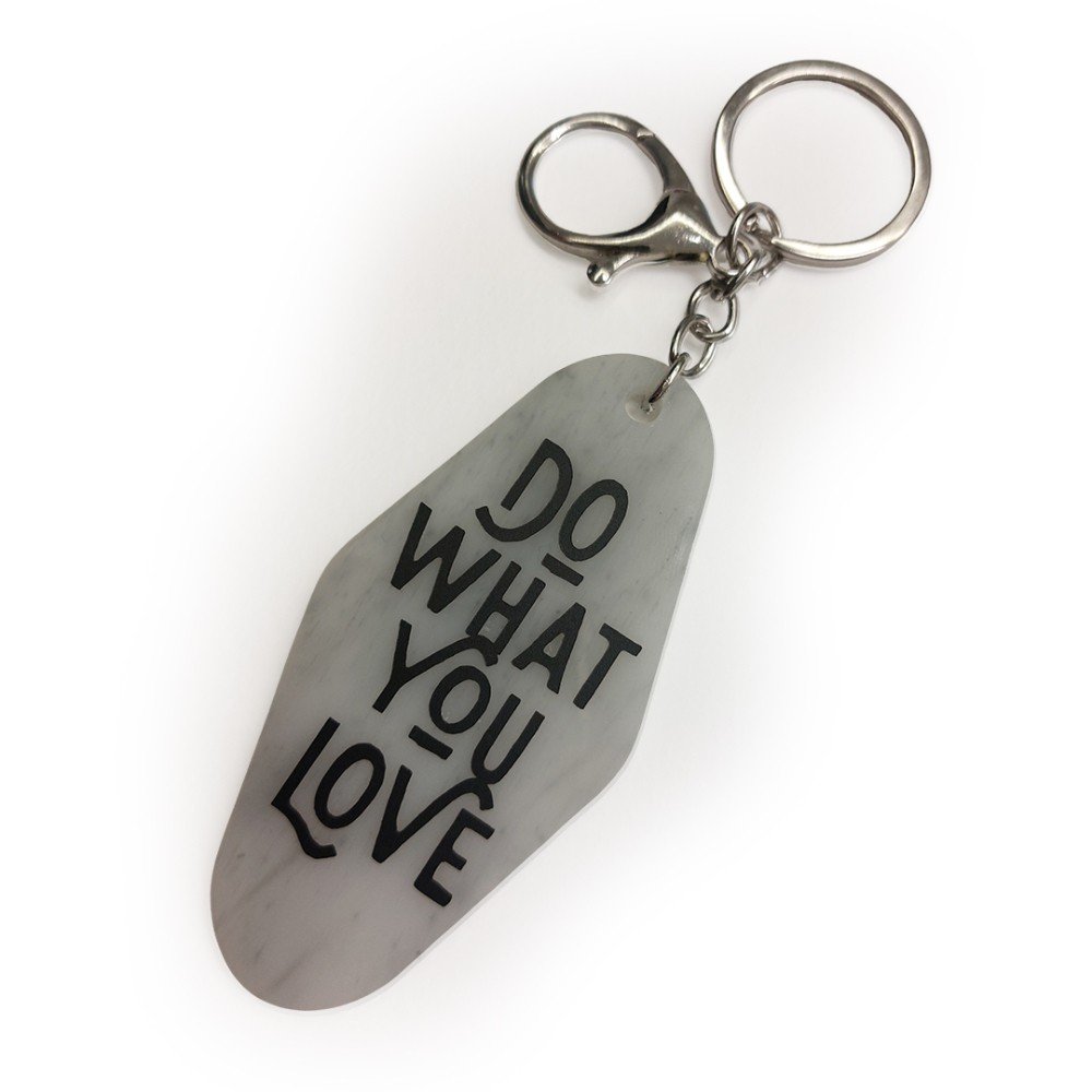 Do What You 
Love Keychain