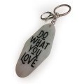 Do What You 
Love Keychain