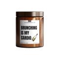 Brunching is 
My Cardio Candle