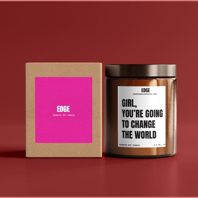 Girl, You're Going to 
Change The World Candle