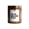 Light This Candle 
When You Fart