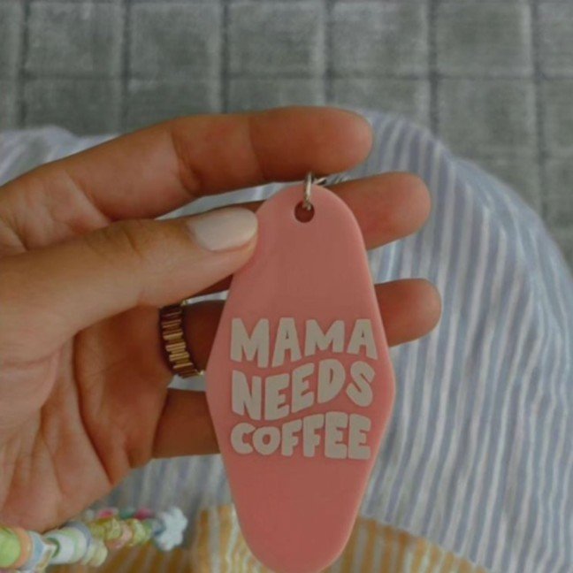 Mama Needs 
Coffee Keychain