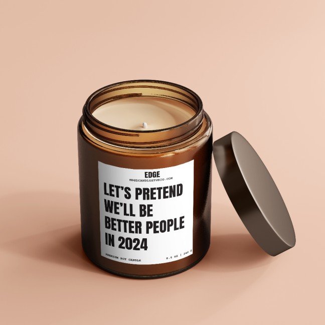 Let's Pretend We're Better People in 2024 Candle