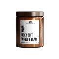 Ho Ho Holy Shit 
What A Year Candle