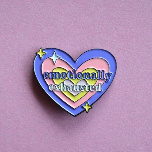 Emotionally 
Exhausted Pin