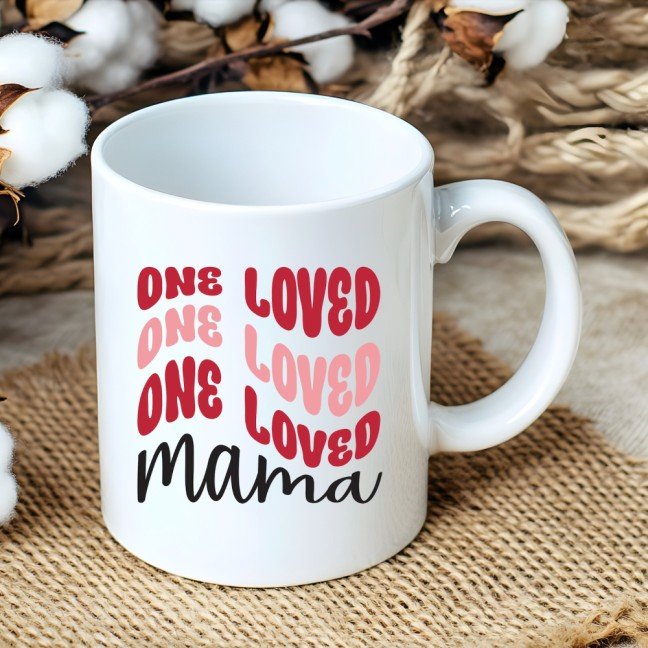 One Loved 
Mama Mug