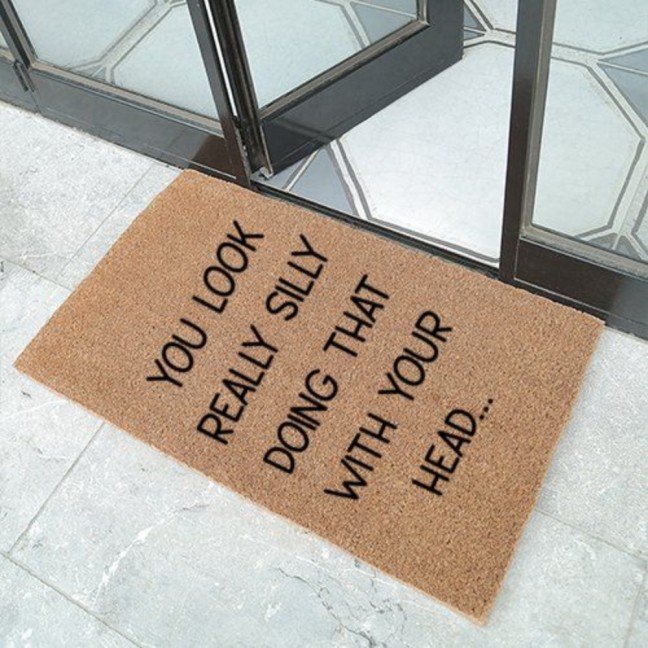 Doormat: 
Really Silly