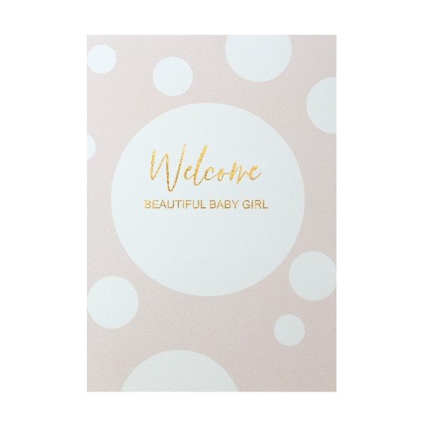 Greeting Card: Welcome 
Beautiful Baby Girl